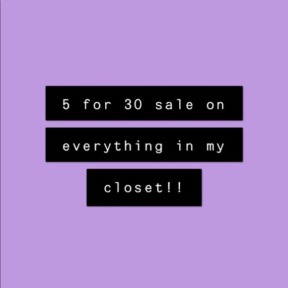5 for 30 sale on everything in my closet!! - Picture 1 of 1